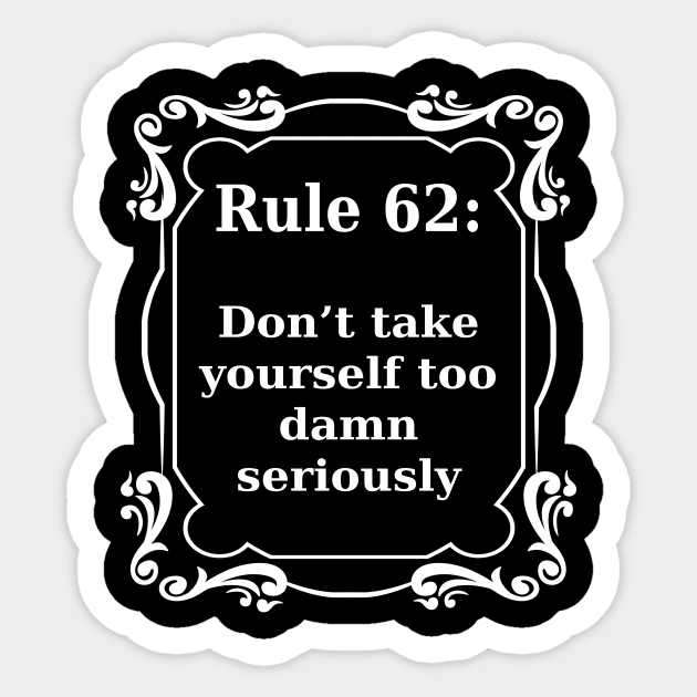 Rule 62 Sticker by JodyzDesigns